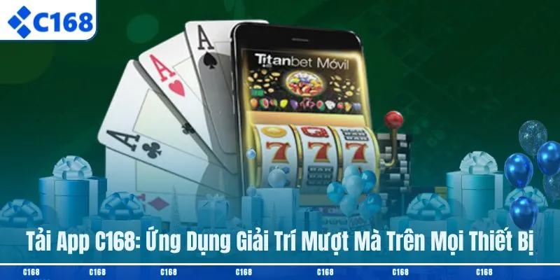 tai app c168 cùng nhau trai nhiệm